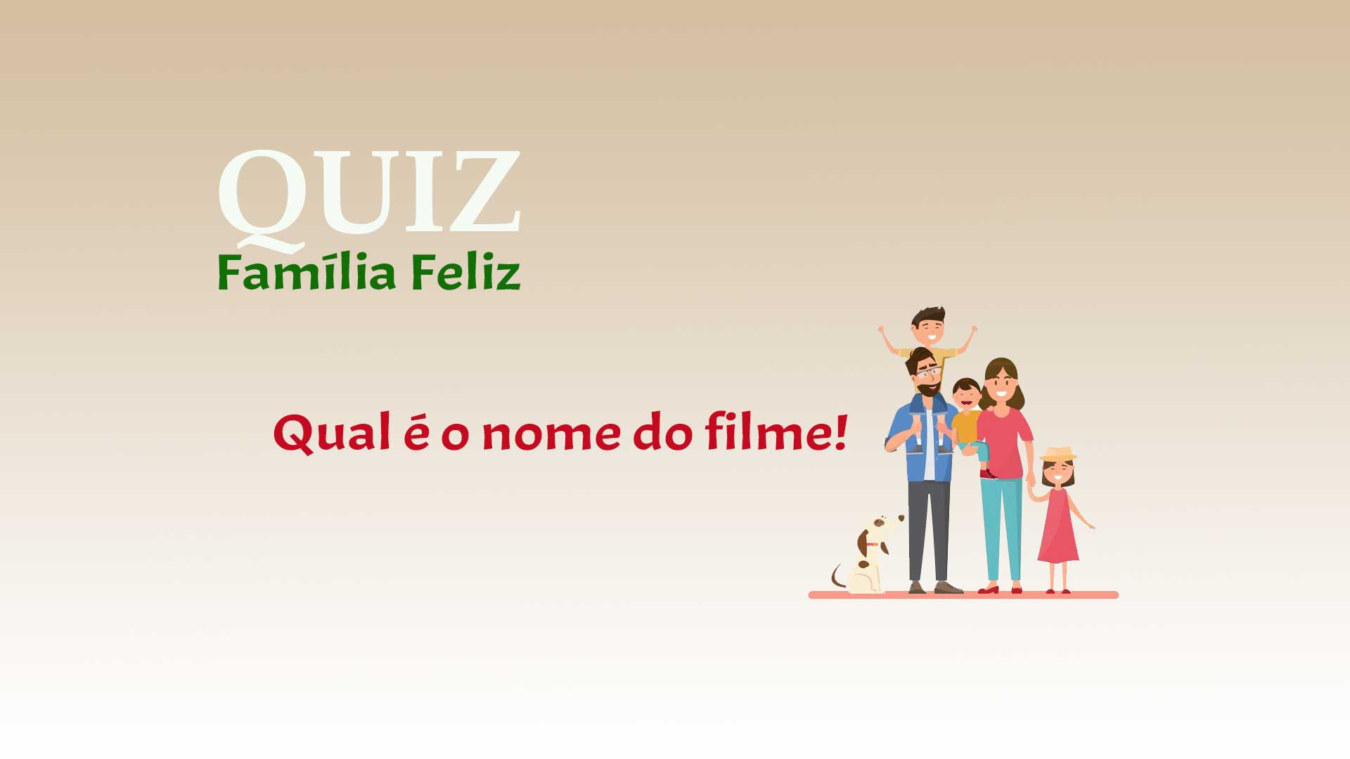 QUIZ DA FAMÍLIA  Perguntas e Respostas 